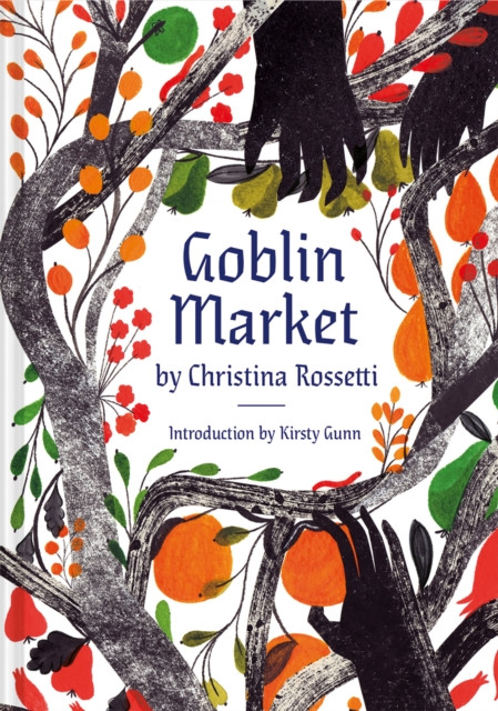 Goblin Market An Illustrated Poem by Christina Rossetti (Hardback Book)