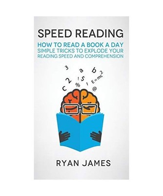 Speed Reading: How to Read a Book a Day - Simple Tricks to Explode Your Reading 