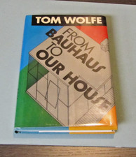 From Bauhaus To Our House Tom Wolfe 1981 HCDJ Signed 1st Edition Architecture