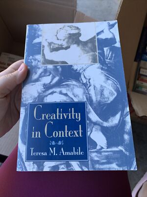 Creativity in Context : Update to the Social Psychology of Creativity by Tere...