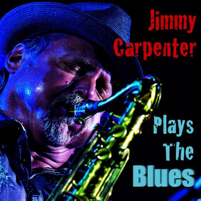 Jimmy Carpenter : Plays the Blues CD (2017)