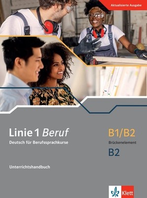 Linie 1 Beruf B1/B2 Brückenelement B2. Unterrichtshandbuch Corinna Gerhard