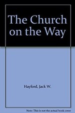The Church on the Way Paperback Jack W. Hayford