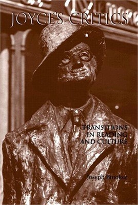 Joyce's Critics: Transitions in Reading and Culture (Paperback or Softback)