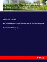 Mr. Serjeant Stephen's New Commentaries On The Laws Of England Henry John Stephe