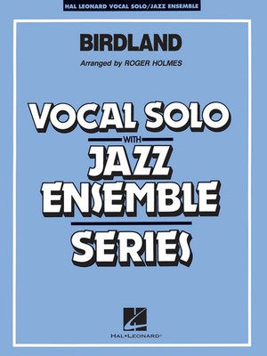 Birdland (1985) | (Key: F) | Vocal Solo-Jazz Ensemble Series | Hal Leonard