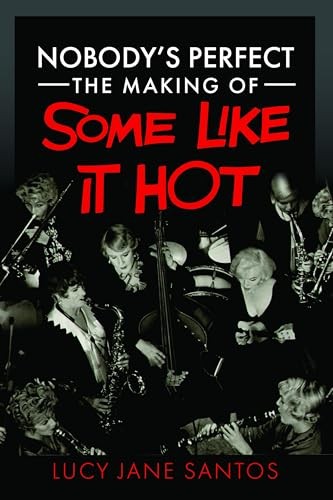 Nobody's Perfect: The Making of Some Like It Hot by Lucy Santos NEW - Image 5