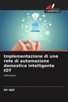 Ali Ajili | Implementazione Di Una Rete Di Automazione Domestica Intelligente...