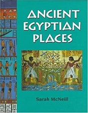 Ancient Egyptian Places Library Binding Sarah, McNeill, Sarah How