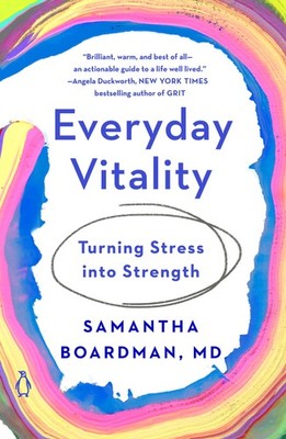 Everyday Vitality: Turning Stress into Strength - paperback Boardman, Samant...