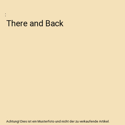 There and Back