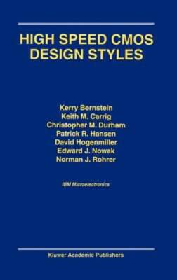 High Speed CMOS Design Styles by Kerry Bernstein: Used
