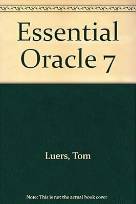 Essential Oracle 7, Luers, Tom, gebraucht; sehr gutes Buch