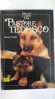 Erziehen und verstehen Sie Ihren Deutschen Schäferhund - Paola Tucci