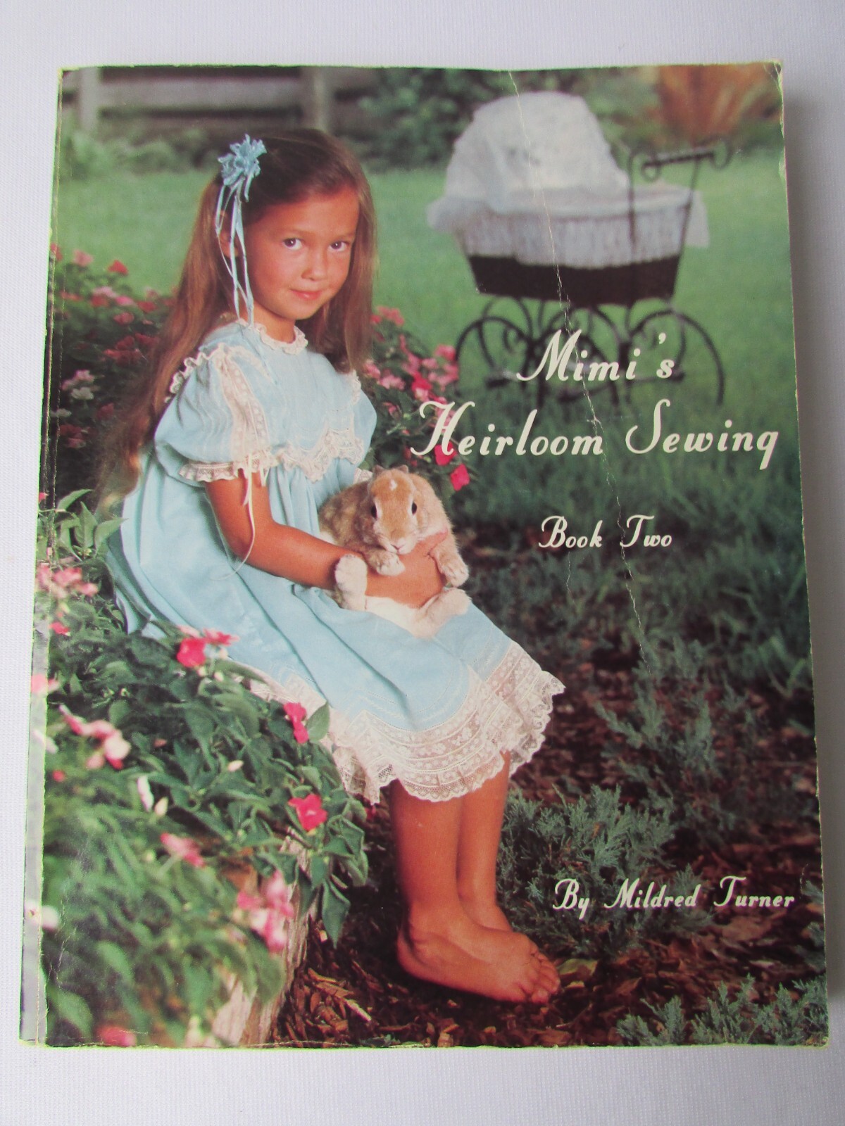 Mimi's Heirloom Sewing Book Two By Mildred Turner 1988 Signed by