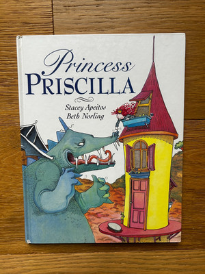 Princess Priscilla by Stacey Apeitos & Beth Norling 1st Edition 1993 HARDCOVER