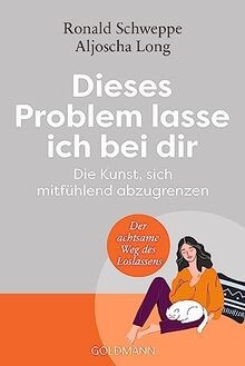 Dieses Problem lasse ich bei dir: Die Kunst, sich m... | Buch | Zustand sehr gut