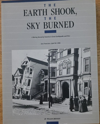 Earth Shook, the Sky Burned : A Moving Record of America's Great Earthquake and
