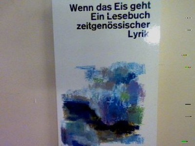 Wenn das Eis geht: Ein Lesebuch zeitgenössischer Lyrik. Nr. 10365 Lamprecht, Hel