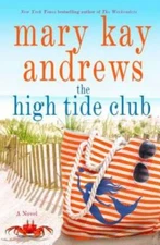The High Tide Club: A Novel - Hardcover By Andrews, Mary Kay - VERY GOOD