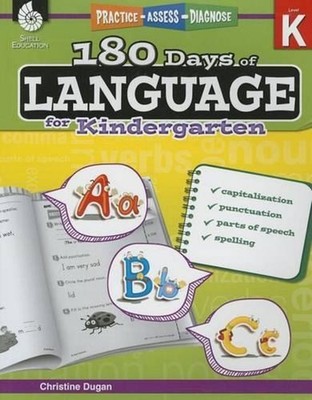 180 Days: Language for Kindergarten: Practice, Assess, Diagnose by Christine Dug