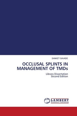 OCCLUSAL SPLINTS IN MANAGEMENT OF TMDs Sanket Gavade