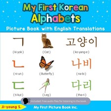 My First Korean Alphabets Picture Book with English Translations: Bilingual Earl
