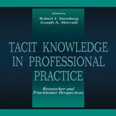 Tacit Knowledge in Professional Practice Researcher and Practitio