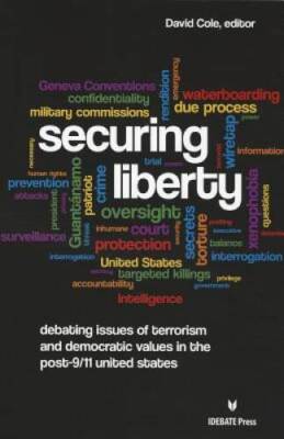 Securing Liberty - Debating Issues of Terrorism and Democratic Value - VERY GOOD