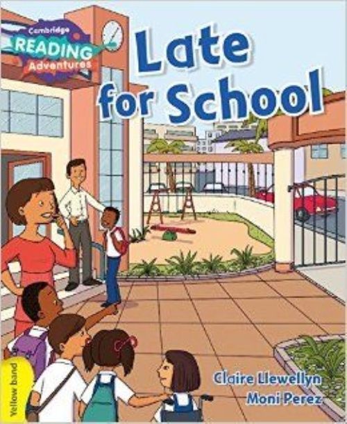 Cambridge Reading Adventures Late for School Yellow Band Llewellyn Perez
