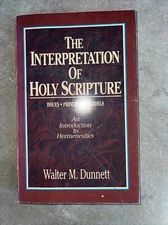 The Interpretation of Holy Scripture: Issues Principles ... by Walter M. Dunnett