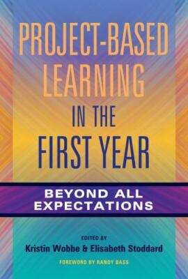 Project-based Learning in the First Year : Beyond All Expectations, Paperback...