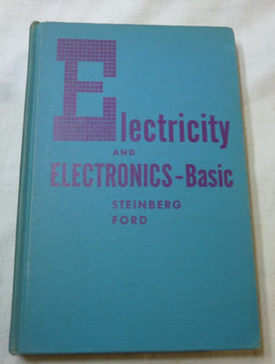 Electricity And Electronics Basic Steinberg Ford Second Edition 1962, 19717