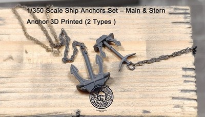 1/350 Scale Ship Anchors Set   Main & Stern Anchor 3D Printed (2 Types )