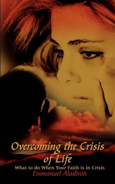 Emmanuel Aladiran | Overcoming The Crisis Of Life | Taschenbuch | Englisch-image