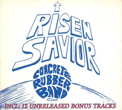 Concrete Rubber Band: Risen Savior ('74 US Psychedelic Rock CD Reiusse) + bonus