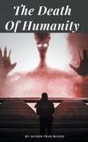 The Death Of Humanity Jaysen True Blood Taschenbuch Kartoniert / Broschiert 2020
