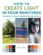#ad How To Create Light In Your Paintings: The Artist#x27;s Guide To Using Tone Effe... $8.10