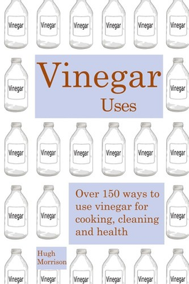 #ad Vinegar uses: over 150 ways to use vinegar for cooking cleaning and health $17.17