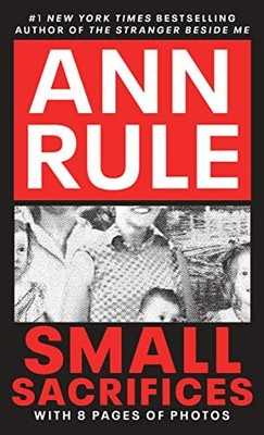 Small Sacrifices: A True Story of Passion and Murder (Signet) By