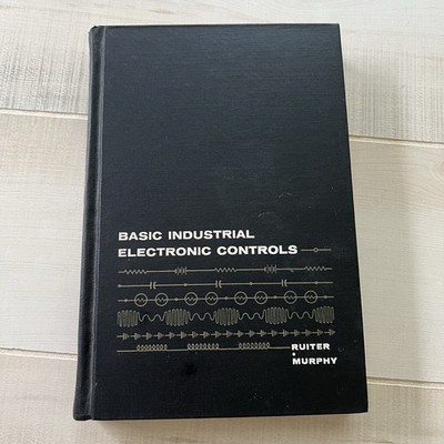 Basic Industrial Electronic Controls by Ruiter and Murphy 1692 Hardcover Book