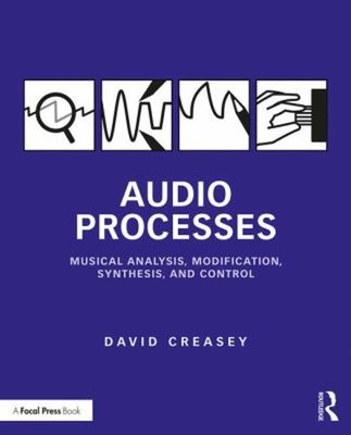 Audioprozesse: Musikanalyse, Modifikation, Synthese und
