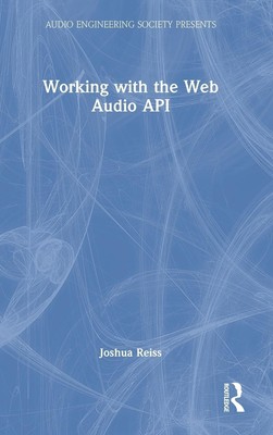 Joshua Reiss | Working with the Web Audio API | Buch | Englisch (2022)