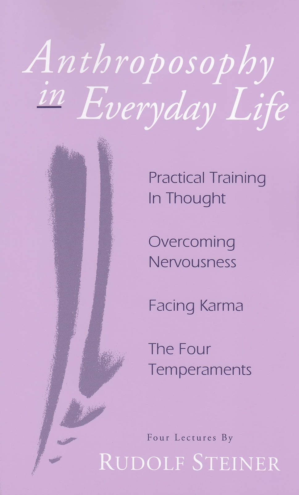 Anthroposophy in Everyday Life: Practical Training in Thought - Overcoming Nerv,