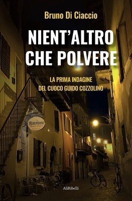 Nient'altro che polvere: La prima indagine del cuoco Guido Cozzolino