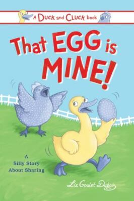 That Egg Is Mine!: A Silly Story about Sharing- 9781728236827, Dubois, hardcover