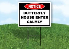 Notice Butterfly House Enter Calmly 18 in x24 in Yard Road Sign w/ Stand