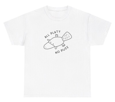 All Platy No Puss T Shirt Funny Platypus Quote Gen Z Weird Dank Meme Cursed Tee