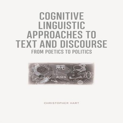 Cognitive Linguistic Approaches to Text and Discourse Edinburgh U