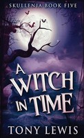 Tony Lewis | A Witch In Time | Buch | Englisch (2022) | Gebunden | Next Chapter